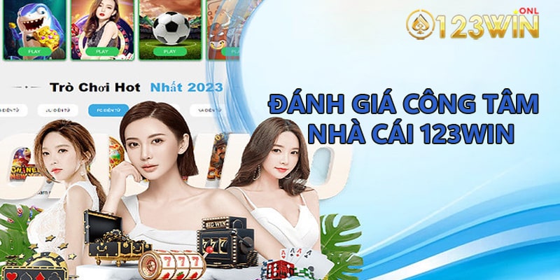 Đánh giá công tâm về nhà cái 123win