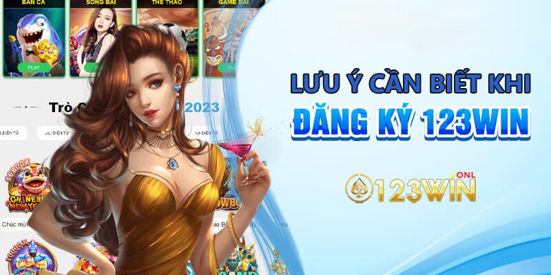 Lưu ý khi đăng ký 123win